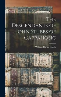 Produktbild: The Descendants of John Stubbs of Cappahosic