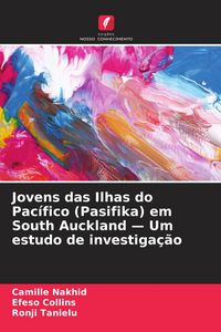 Produktbild: Jovens das Ilhas do Pac&iacute;fico (Pasifika) em South Auckland - Um estudo de investiga&ccedil;&atilde;o