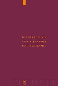 Produktbild: Die Erz&auml;hlung von Alexander und Semiramis