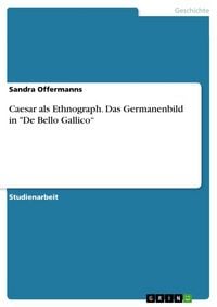Produktbild: Caesar als Ethnograph. Das Germanenbild in "De Bello Gallico"