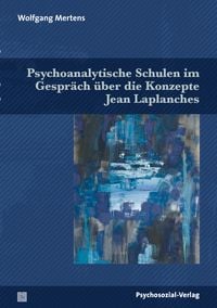 Produktbild: Psychoanalytische Schulen im Gespr&auml;ch &uuml;ber die Konzepte Jean Laplanches