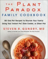 Bild vom Artikel The Plant Paradox Family Cookbook vom Autor Steven R. Gundry