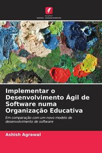 Produktbild: Implementar o Desenvolvimento &Aacute;gil de Software numa Organiza&ccedil;&atilde;o Educativa