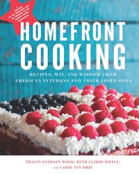 Bild vom Artikel Homefront Cooking: Recipes, Wit, and Wisdom from American Veterans and Their Loved Ones vom Autor Tracey Enerson Wood