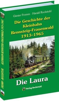 Produktbild: Die Geschichte der Kleinbahn Rennsteig&ndash;Frauenwald 1913&ndash;1965