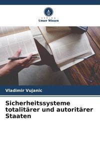 Produktbild: Sicherheitssysteme totalit&auml;rer und autorit&auml;rer Staaten