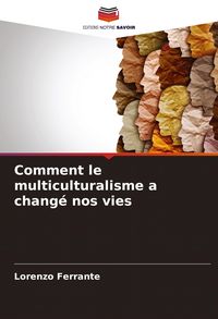 Produktbild: Comment le multiculturalisme a chang&eacute; nos vies
