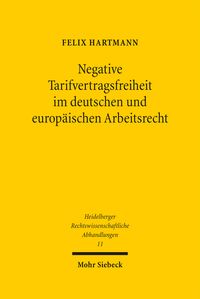 Produktbild: Negative Tarifvertragsfreiheit im deutschen und europ&auml;ischen Arbeitsrecht