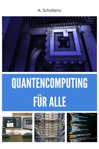 Produktbild: Quantencomputing f&uuml;r Alle