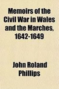 Produktbild: Memoirs of the Civil War in Wales and the Marches, 1642-1649