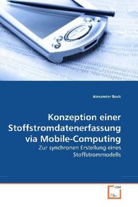 Produktbild: Bock, A: Konzeption einer Stoffstromdatenerfassung via Mobil