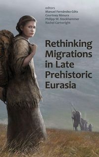 Produktbild: Rethinking Migrations in Late Prehistoric Eurasia