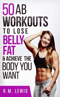 Produktbild: The Top 50 Ab Workouts to Lose Belly Fat & Achieve The Body You Want