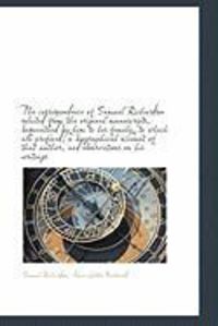 Produktbild: The Correspondence of Samuel Richardson Selected from the Original Manuscripts, Bequeathed by Him to