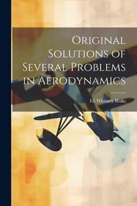 Produktbild: Original Solutions of Several Problems in Aerodynamics