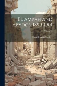Produktbild: El Amrah and Abydos, 1899-1901; Volume 23