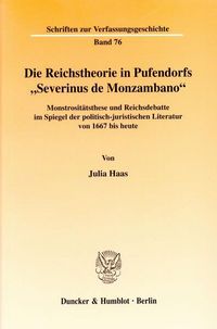 Produktbild: Die Reichstheorie in Pufendorfs "Severinus de Monzambano".