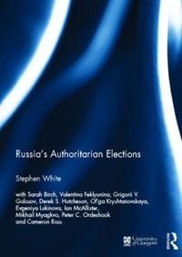 Bild vom Artikel Russia's Authoritarian Elections vom Autor Stephen (University of Glasgow, Uk) White