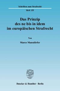 Produktbild: Das Prinzip des ne bis in idem im europ&auml;ischen Strafrecht.