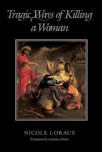 Produktbild: Loraux, N: Tragic Ways of Killing a Woman (Paper)