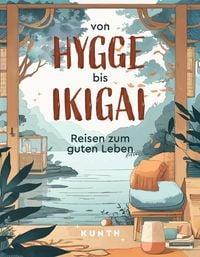 Produktbild: KUNTH Von Hygge bis Ikigai