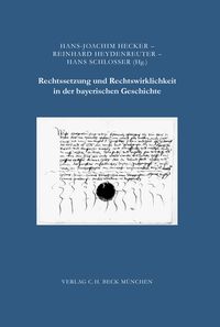Produktbild: Rechtssetzung und Rechtswirklichkeit in der bayerischen Geschichte