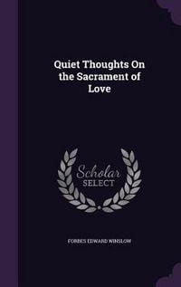 Produktbild: Quiet Thoughts On the Sacrament of Love