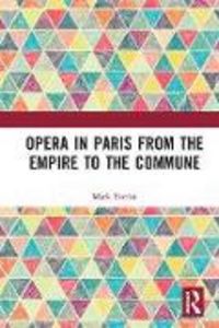 Produktbild: Everist, M: Opera in Paris from the Empire to the Commune
