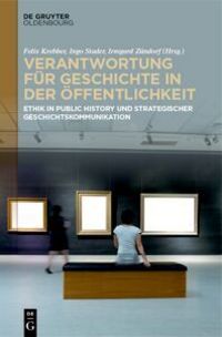 Produktbild: Verantwortung f&uuml;r Geschichte in der &Ouml;ffentlichkeit