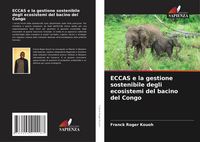 Produktbild: ECCAS e la gestione sostenibile degli ecosistemi del bacino del Congo