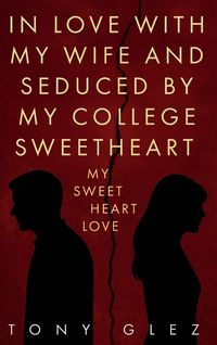 Produktbild: In Love With My Wife and Seduced by My College Sweetheart