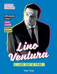 Produktbild: Lino Ventura : le livre coup de poing !