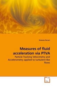 Produktbild: Ferrari, S: Measures of fluid acceleration via PTVA