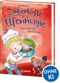 Produktbild: Zauberhafte Elfenmagie (Band 3) - Eine zuckers&uuml;&szlig;e &Uuml;berraschung