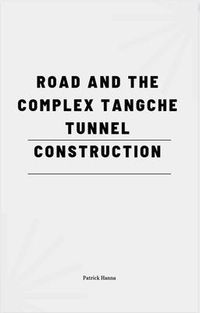 Produktbild: Road And The Complex Tangche Tunnel Construction