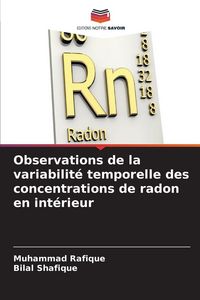 Produktbild: Observations de la variabilit&eacute; temporelle des concentrations de radon en int&eacute;rieur