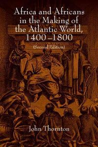Produktbild: Africa and Africans in the Making of the Atlantic World, 1400-1800