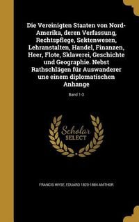 Produktbild: Die Vereinigten Staaten von Nord-Amerika, deren Verfassung, Rechtspflege, Sektenwesen, Lehranstalten, Handel, Finanzen, Heer, Flote, Sklaverei, Geschi
