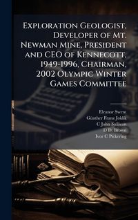 Produktbild: Exploration Geologist, Developer of Mt. Newman Mine, President and CEO of Kennecott, 1949-1996, Chairman, 2002 Olympic Winter Games Committee