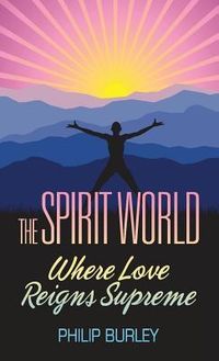 Produktbild: The Spirit World: Where Love Reigns Supreme