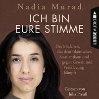 Produktbild Ich bin eure Stimme - Das Mädchen, das dem Islamischen Staat entkam und gegen Gewalt und Versklavung kämpft