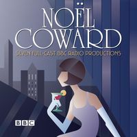 Produktbild: Coward, N: The Noel Coward BBC Radio Drama Collection