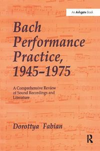 Produktbild: Bach Performance Practice, 1945&ndash;1975