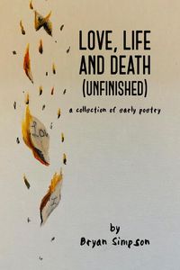 Produktbild: Love, Life and Death (Unfinished): A Collection of Early Poetry
