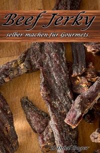 Produktbild: Beef Jerky selber machen f&uuml;r Gourmets