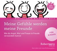 Bild vom Artikel Meine Gefühle werden meine Freunde - Meditations-CD für Kinder vom Autor Robert Betz
