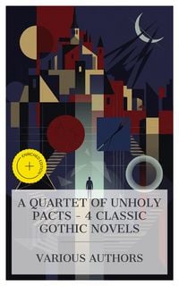 Produktbild: A Quartet of Unholy Pacts - 4 Classic Gothic Novels