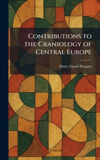 Produktbild: Contributions to the Craniology of Central Europe