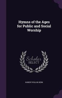 Produktbild: Hymns of the Ages for Public and Social Worship