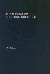 Produktbild: Hughson, J: The Making of Sporting Cultures